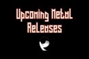 Upcoming Metal Releases: 7/11/2021 – 7/17/2021