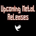 Upcoming Metal Releases: 7/11/2021 – 7/17/2021