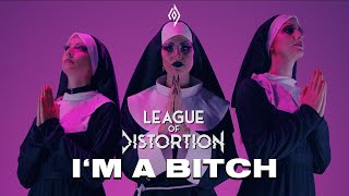 LEAGUE OF DISTORTION - I'm A Bitch (Official Video) | Napalm Records