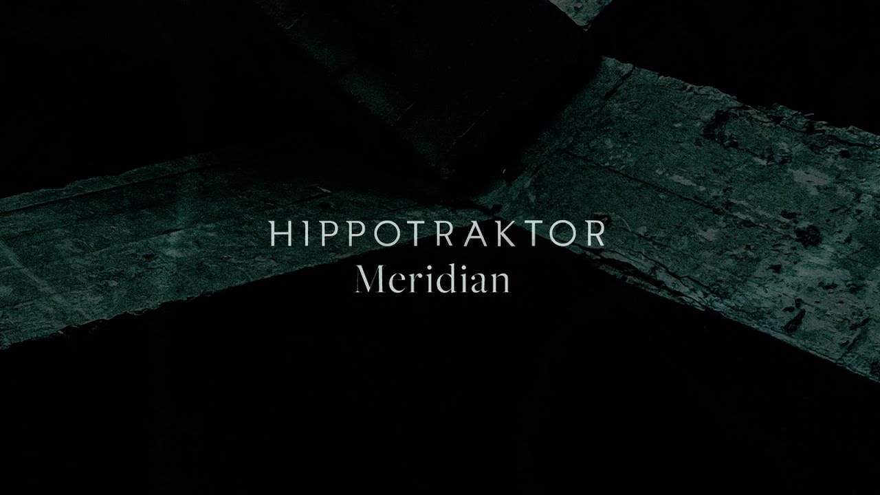 Video Thumbnail: Hippotraktor – Meridian (Full Album)