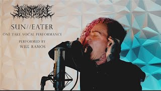 Lorna Shore - Sun//Eater - @TheWillRamos (One Take Vocal Performance)