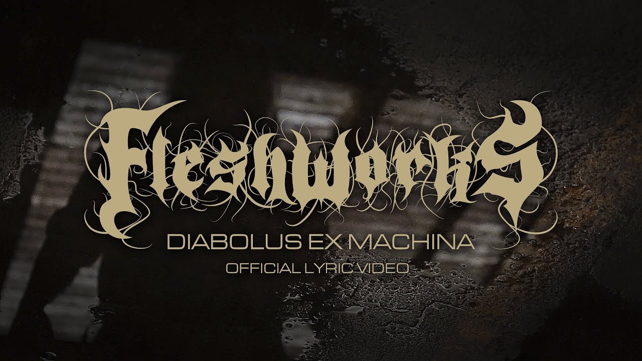 Video Thumbnail: FLESHWORKS – Diabolus Ex Machina (OFFICIAL LYRIC VIDEO)