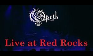 Opeth - Garden of the Titans: Live at Red Rocks Amphitheater (2017) Full Concert