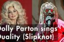 Dolly Parton sings Duality (Slipknot)